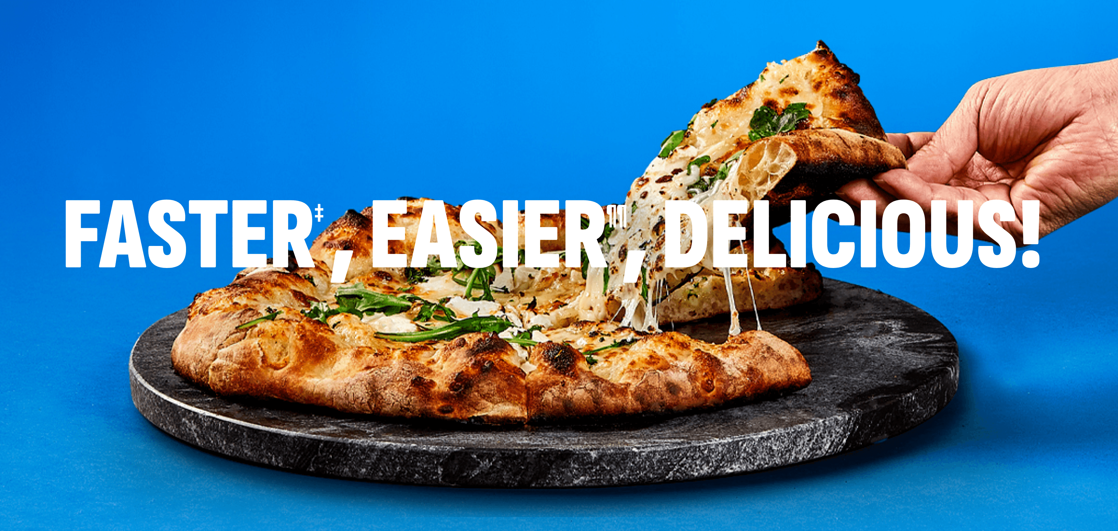 Faster, Easier, Delicious!